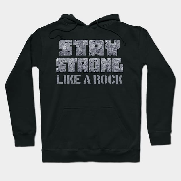 Stay Strong like a Rock Hoodie by Foxxy Merch